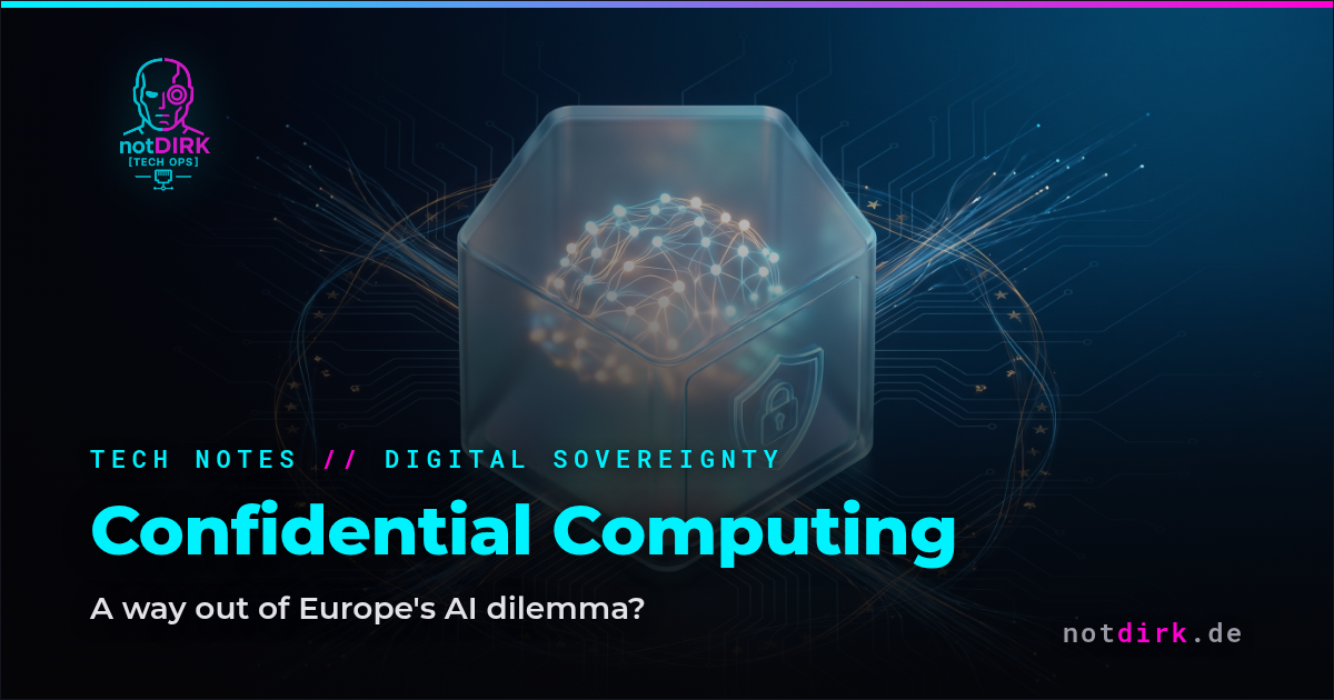 Confidential Computing – A Way Out of Europe's AI Dilemma?