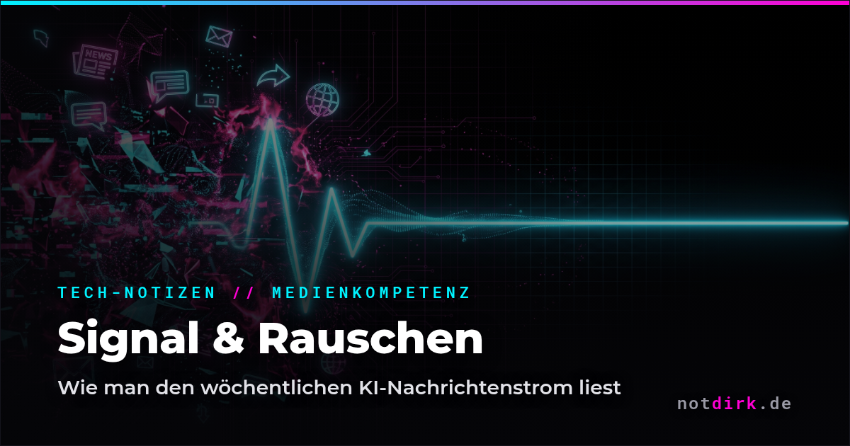 Wie man KI-News liest: Signal und Rauschen