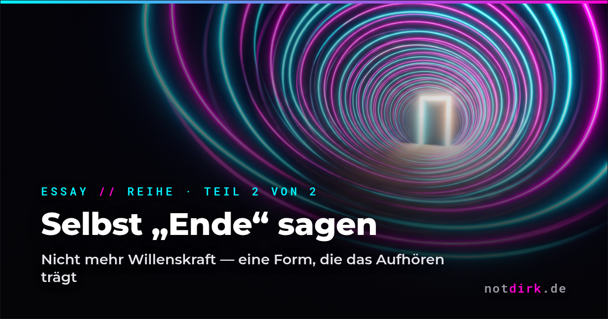 Wie man selbst „Ende“ sagt